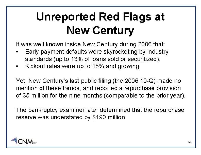 Unreported Red Flags at New Century It was well known inside New Century during