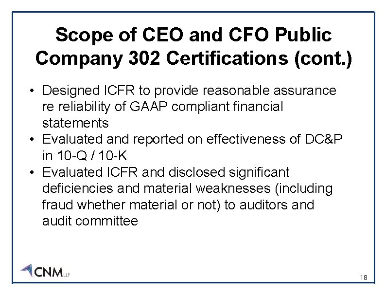 Scope of CEO and CFO Public Company 302 Certifications (cont. ) • Designed ICFR