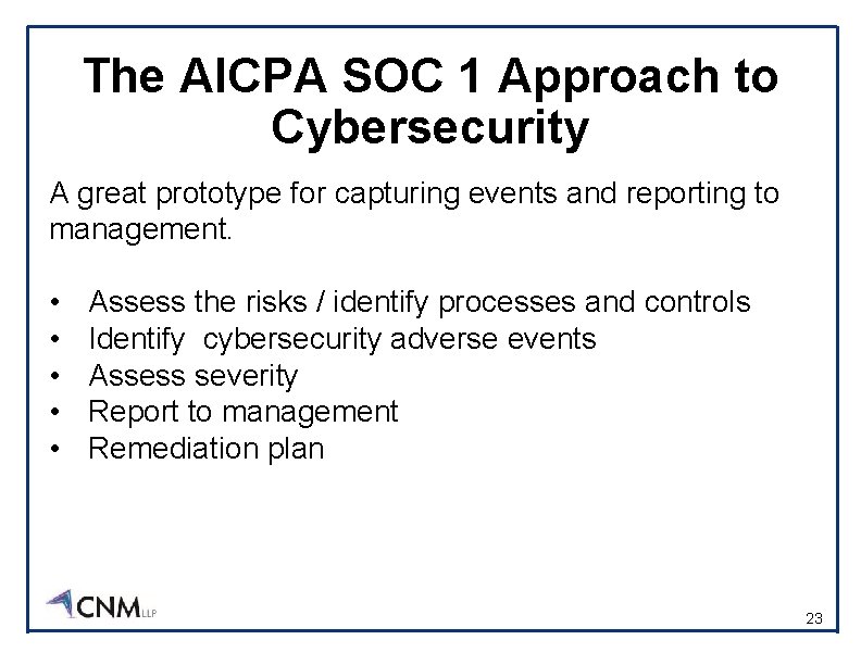The AICPA SOC 1 Approach to Cybersecurity A great prototype for capturing events and
