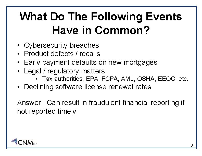 What Do The Following Events Have in Common? • • Cybersecurity breaches Product defects