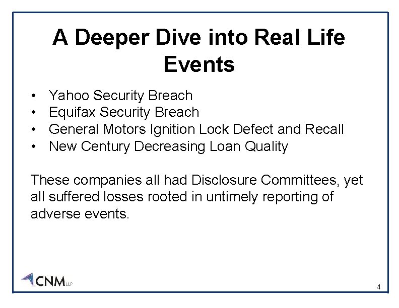 A Deeper Dive into Real Life Events • • Yahoo Security Breach Equifax Security
