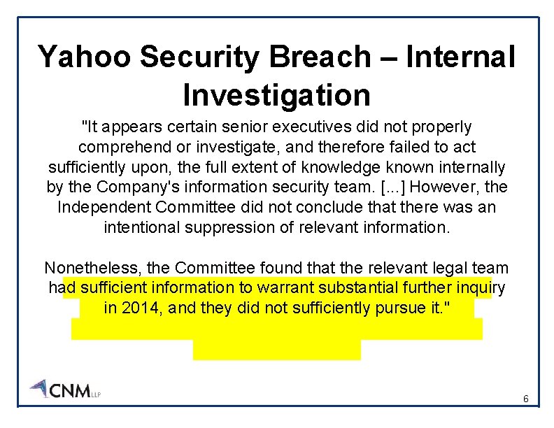 Yahoo Security Breach – Internal Investigation "It appears certain senior executives did not properly