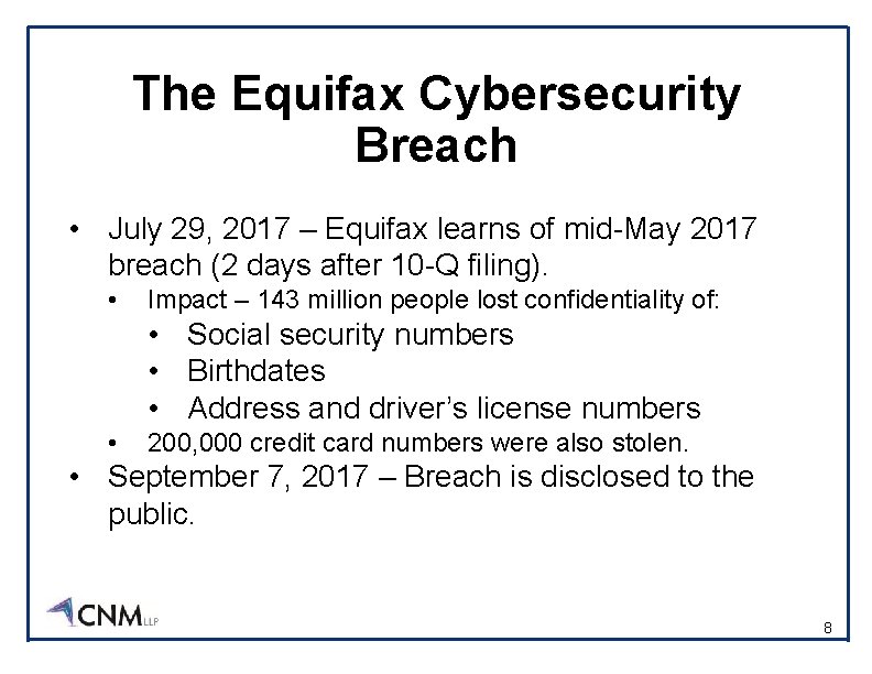 The Equifax Cybersecurity Breach • July 29, 2017 – Equifax learns of mid-May 2017
