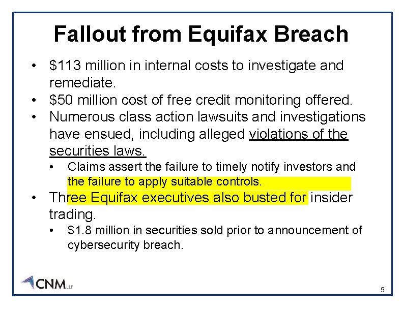 Fallout from Equifax Breach • $113 million in internal costs to investigate and remediate.