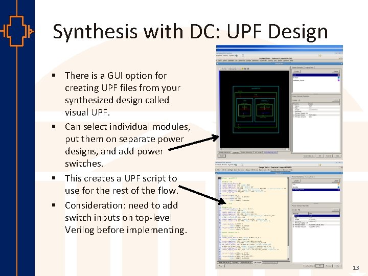 Synthesis with DC: UPF Design st Robu Low er Pow VLSI § There is
