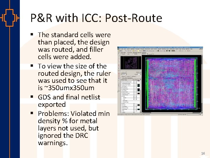 P&R with ICC: Post-Route st Robu Low er Pow VLSI § The standard cells