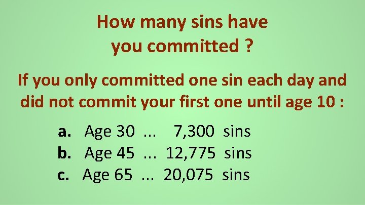 How many sins have you committed ? If you only committed one sin each