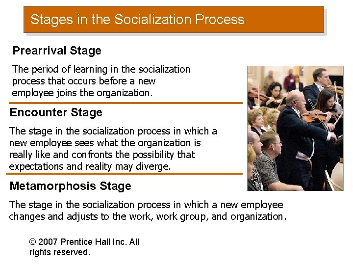 Stages in the Socialization Process Prearrival Stage The period of learning in the socialization