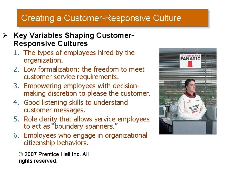 Creating a Customer-Responsive Culture Ø Key Variables Shaping Customer. Responsive Cultures 1. The types