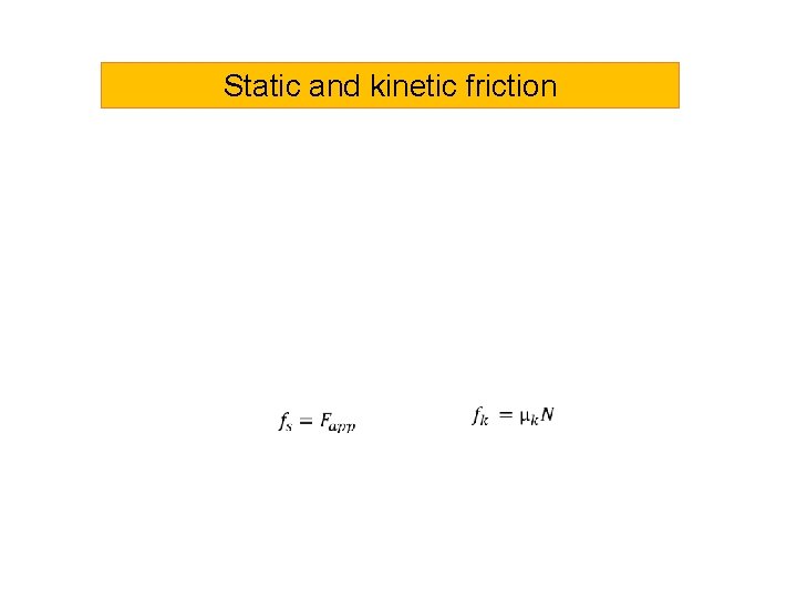 Static and kinetic friction 