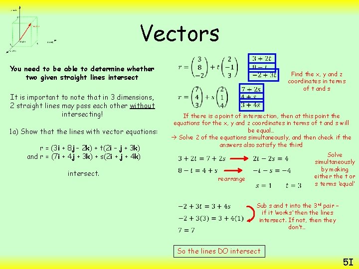 Vectors You need to be able to determine whether two given straight lines intersect