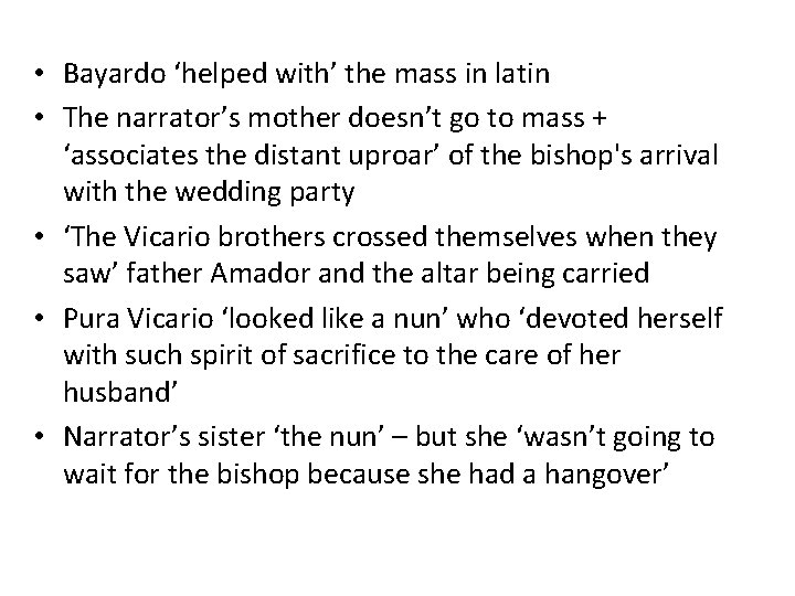 • Bayardo ‘helped with’ the mass in latin • The narrator’s mother doesn’t