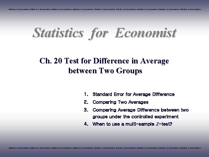 Statistics & Econometrics Statistics & Econometrics Statistics & Econometrics Statistics for Economist Ch. 20