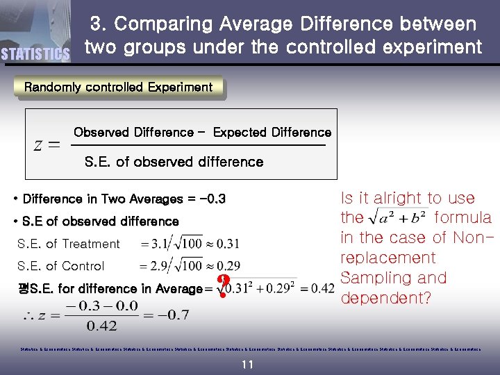 STATISTICS 3. Comparing Average Difference between two groups under the controlled experiment Randomly controlled