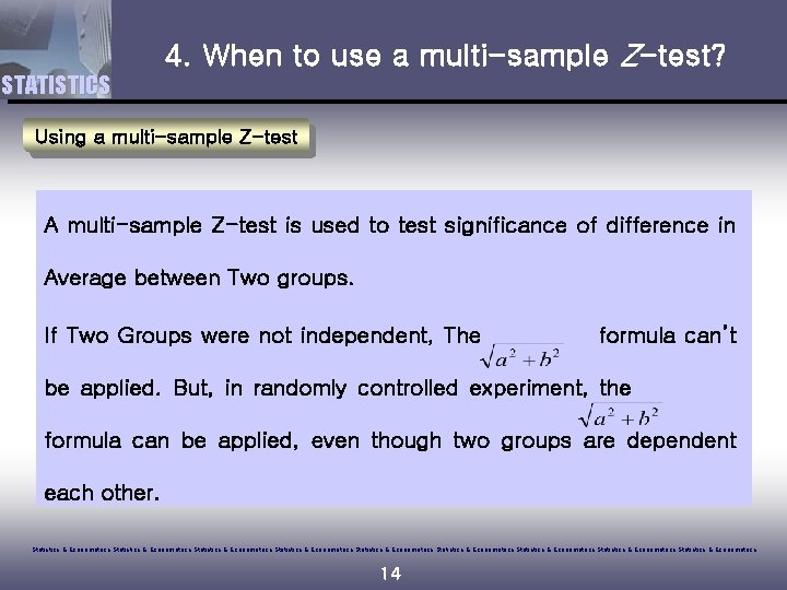 4. When to use a multi-sample Z-test? STATISTICS Using a multi-sample Z-test A multi-sample