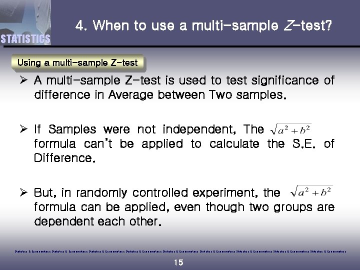 4. When to use a multi-sample Z-test? STATISTICS Using a multi-sample Z-test Ø A