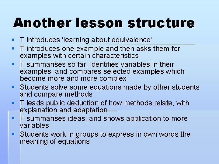Another lesson structure § § § § T introduces 'learning about equivalence' T introduces