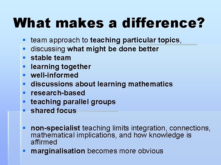 What makes a difference? § § § § § team approach to teaching particular