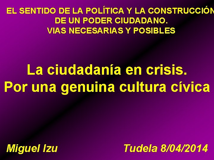 EL SENTIDO DE LA POLTICA Y LA CONSTRUCCIN