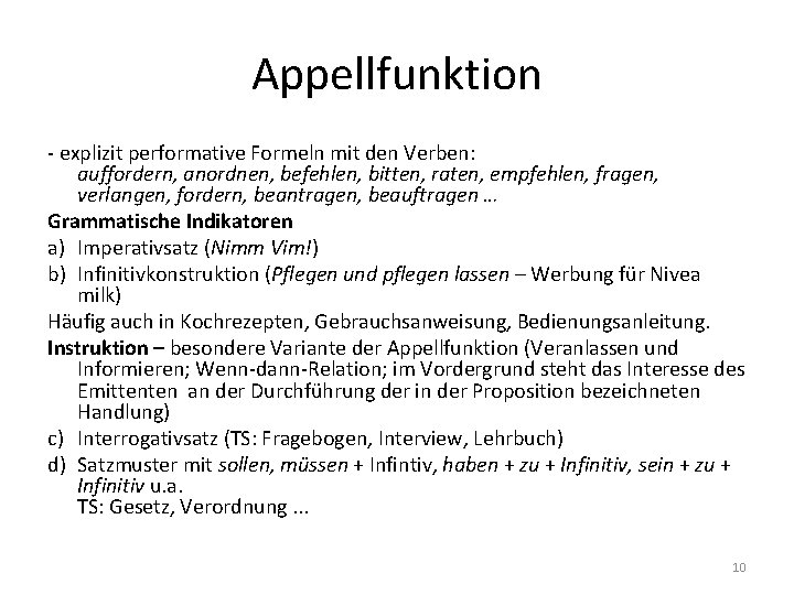 Appellfunktion - explizit performative Formeln mit den Verben: auffordern, anordnen, befehlen, bitten, raten, empfehlen,