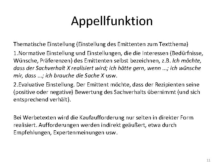 Appellfunktion Thematische Einstellung (Einstellung des Emittenten zum Textthema) 1. Normative Einstellung und Einstellungen, die