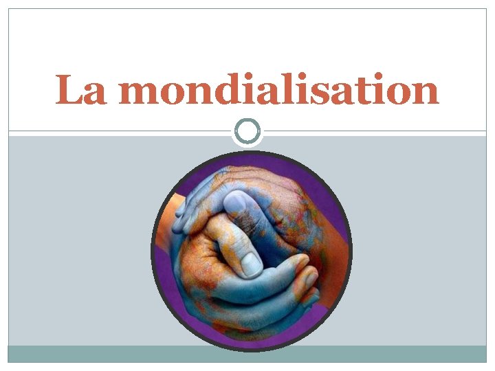 La mondialisation 