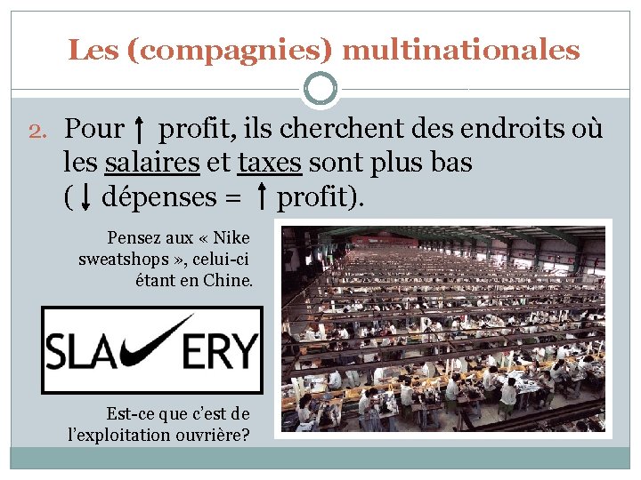 Les (compagnies) multinationales 2. Pour profit, ils cherchent des endroits où les salaires et