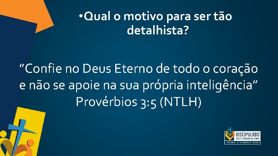 • Qual o motivo para ser tão detalhista? ”Confie no Deus Eterno de • Qual o motivo para ser tão detalhista? ”Confie no Deus Eterno de
