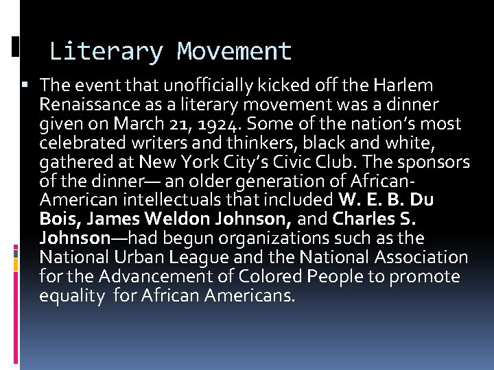 Literary Movement The event that unofficially kicked off the Harlem Renaissance as a literary