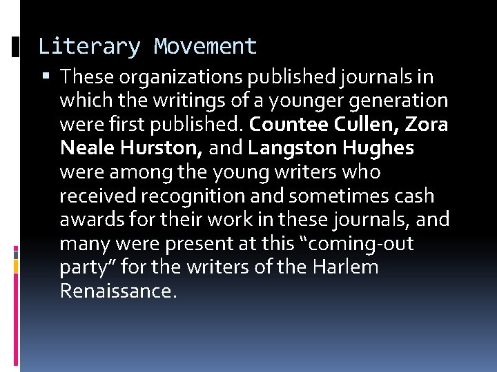 Literary Movement These organizations published journals in which the writings of a younger generation