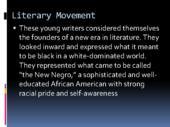 Literary Movement These young writers considered themselves the founders of a new era in