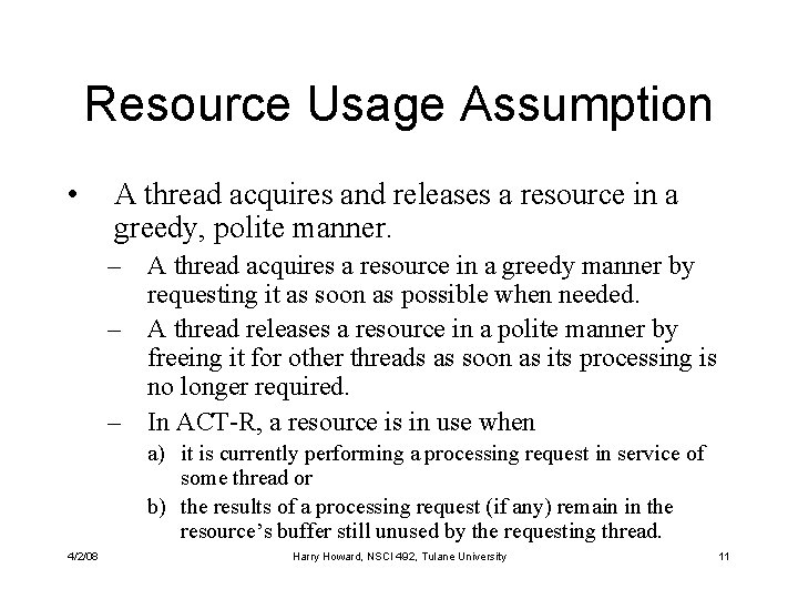 Resource Usage Assumption • A thread acquires and releases a resource in a greedy,