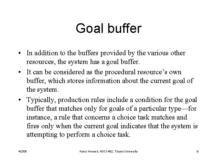 Goal buffer • In addition to the buffers provided by the various other resources,