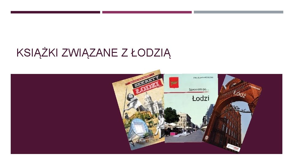 KSIĄŻKI ZWIĄZANE Z ŁODZIĄ 