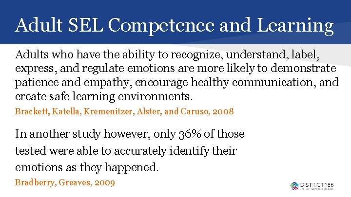 Adult SEL Competence and Learning Adults who have the ability to recognize, understand, label,