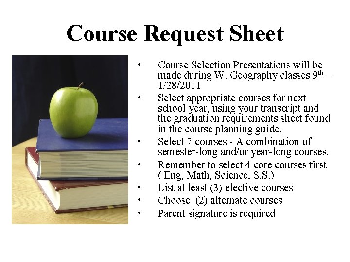 Course Request Sheet • • Course Selection Presentations will be made during W. Geography