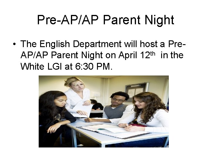 Pre-AP/AP Parent Night • The English Department will host a Pre. AP/AP Parent Night