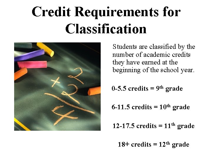 Credit Requirements for Classification Students are classified by the number of academic credits they