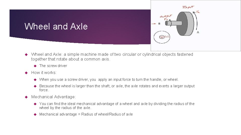 Wheel and Axle Wheel and Axle: a simple machine made of two circular or