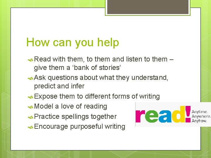 How can you help Read with them, to them and listen to them –