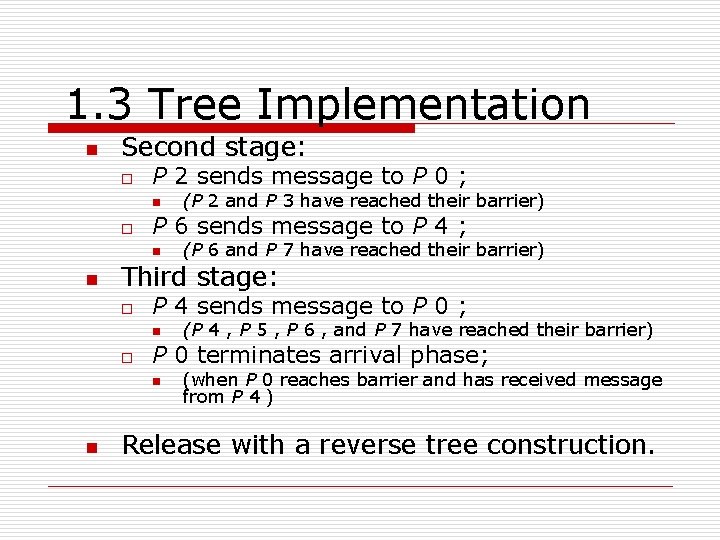 1. 3 Tree Implementation n Second stage: o P 2 sends message to P