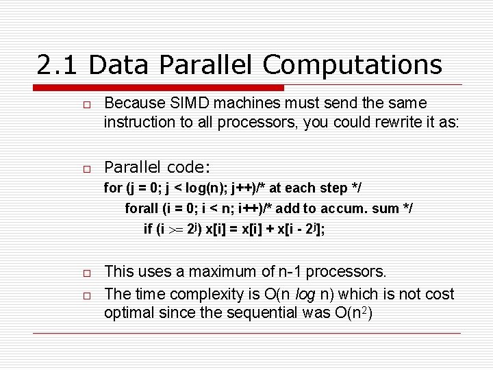 2. 1 Data Parallel Computations o o Because SIMD machines must send the same