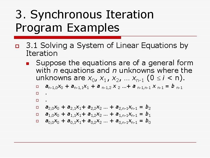 3. Synchronous Iteration Program Examples o 3. 1 Solving a System of Linear Equations