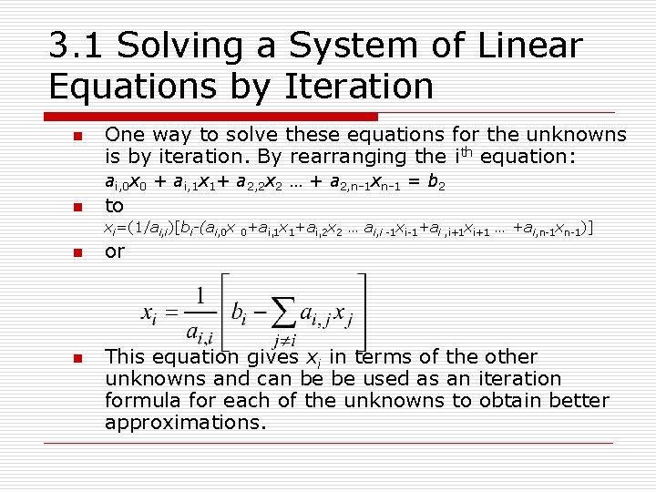 3. 1 Solving a System of Linear Equations by Iteration n One way to