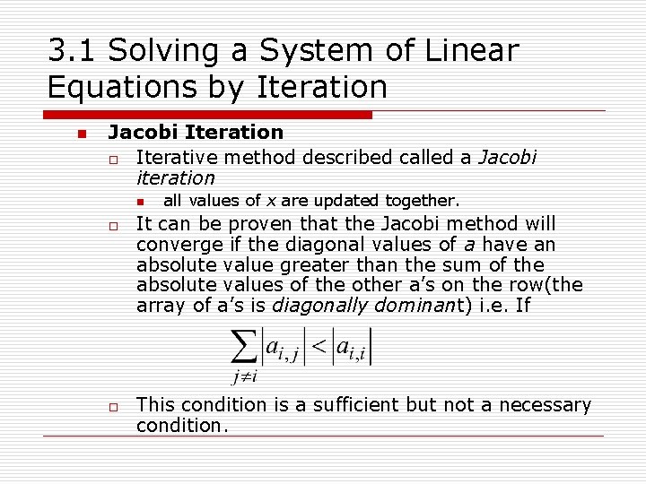 3. 1 Solving a System of Linear Equations by Iteration n Jacobi Iteration o