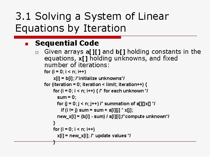 3. 1 Solving a System of Linear Equations by Iteration n Sequential Code o