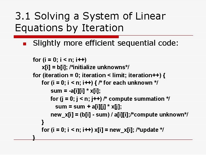 3. 1 Solving a System of Linear Equations by Iteration n Slightly more efficient