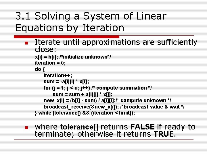 3. 1 Solving a System of Linear Equations by Iteration n Iterate until approximations