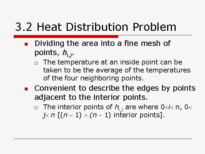 3. 2 Heat Distribution Problem n Dividing the area into a fine mesh of