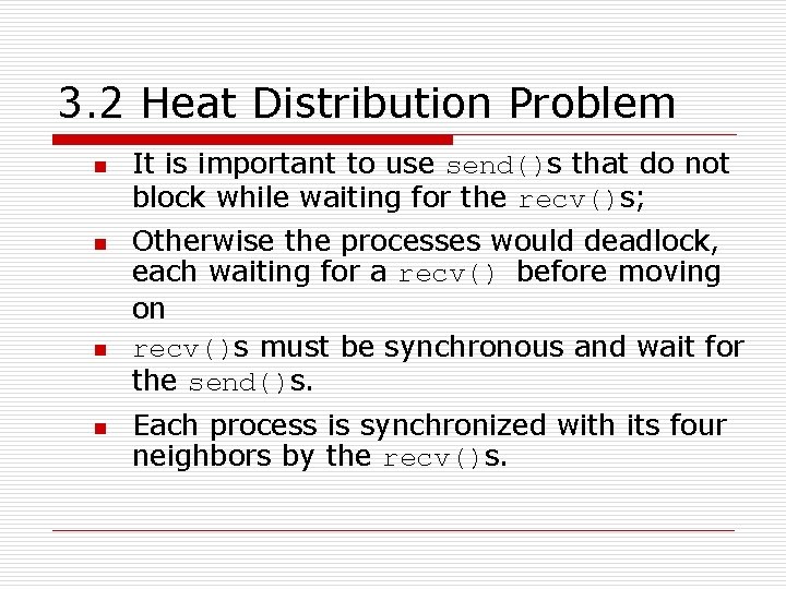 3. 2 Heat Distribution Problem n n It is important to use send()s that